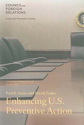 Enhancing U.S. Preventive Action by Micah Zenko, Paul B. Stares