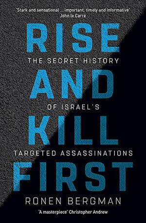Rise and Kill First by Ronen Bergman