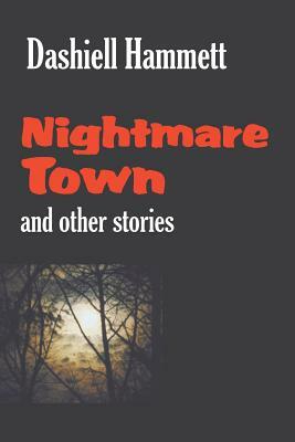 Nightmare Town by Dashiell Hammett