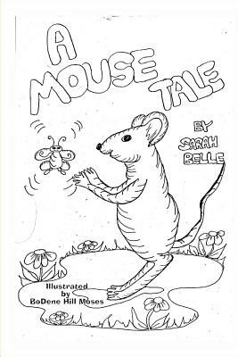 A Mouse Tale by Sarah Belle
