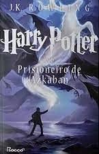 Harry Potter e o Prisioneiro de Azkaban by J.K. Rowling, J.K. Rowling