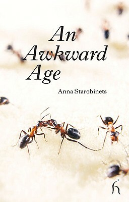 An Awkward Age by Anna Starobinets