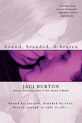Bound, Branded, & Brazen by Jaci Burton