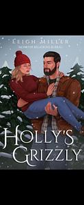 Holly's Grizzly by Leigh Miller