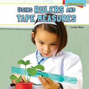 Using Rulers and Tape Measures by Lorijo Metz