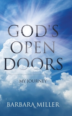 God's Open Doors: My Journey by Barbara Miller