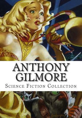 Anthony Gilmore, Science Fiction Collection by Anthony Gilmore