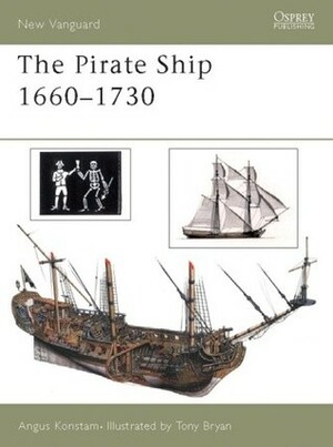 The Pirate Ship 1660–1730 by Angus Konstam