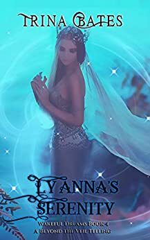 Lyanna's Serenity by Trina Bates