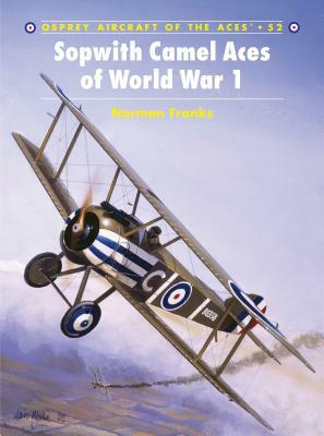 Sopwith Camel Aces of World War 1 by Norman Franks