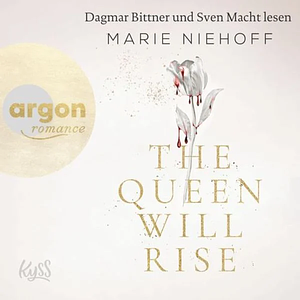 The Queen Will Rise by Marie Niehoff