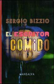 El escritor comido by Sergio Bizzio