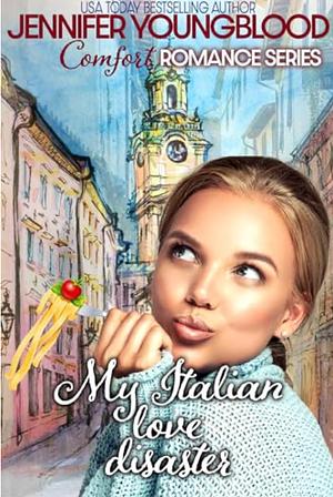 My Italian Love Disaster by Jennifer Youngblood