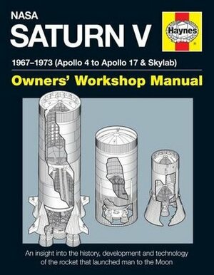 NASA Saturn V 1967-1973 (Apollo 4 to Apollo 17 & Skylab) by David Woods