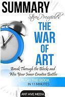 Steven Pressfield's the War of Art: Break Through the Blocks and Win Your Inner Creative Battles Summary by Ant Hive Media