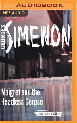 Maigret and the Headless Corpse by Georges Simenon