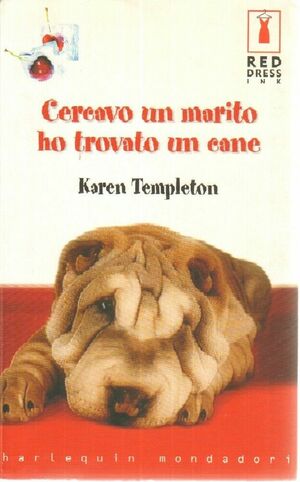 Cercavo un marito ho trovato un cane by Karen Templeton