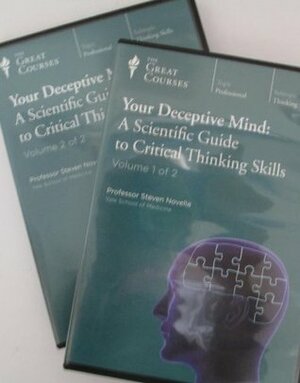 Your Deceptive Mind: A Scientific Guide to Critical Thinking Skills by Steven Novella