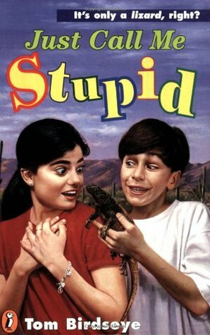 Just Call Me Stupid by Tom Birdseye