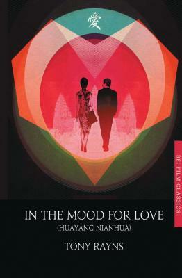 In the Mood for Love by Tony Rayns