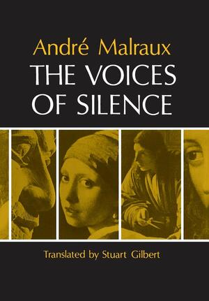 The voices of silence by André Malraux