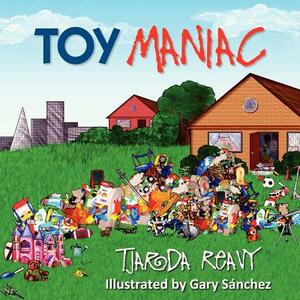 Toy Maniac by Tjarda Reavy