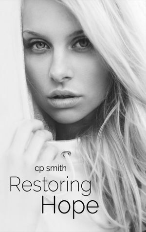 Restoring Hope by Cp Smith