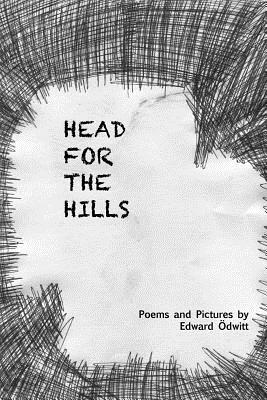 Head For The Hills by Edward Odwitt