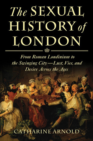 City of Sin: London and its Vices by Catharine Arnold