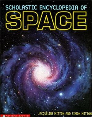Scholastic Encyclopedia of Space by Simon Mitton, Jacqueline Mitton
