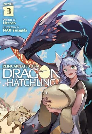 Reincarnated as a Dragon Hatchling (Light Novel) Vol. 3 by Naji Yanagida, Nekoko