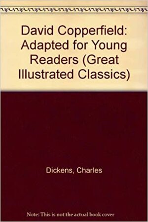 David Copperfield: Adapted for Young Readers by Charles Dickens