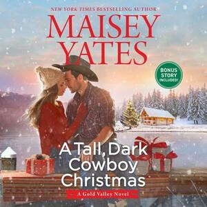 A Tall, Dark Cowboy Christmas by Maisey Yates