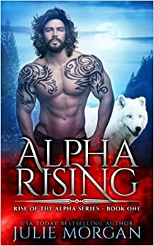 Alpha Rising by Julie Morgan
