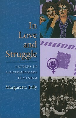 In Love and Struggle: Letters in Contemporary Feminism by Margaretta Jolly