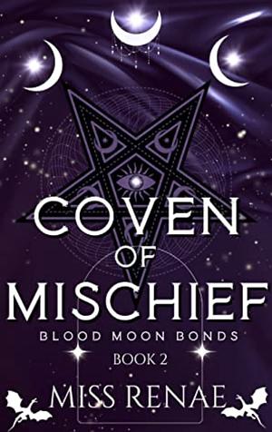 Coven of Mischief: by Miss Renae