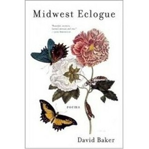 Midwest Eclogue: Poems by David Baker