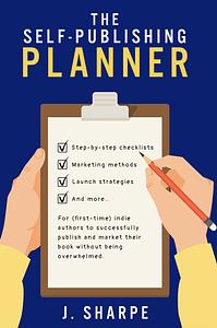 The Self-Publishing Planner by J. Sharpe
