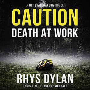 Caution Death At Work by Rhys Dylan