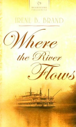 Where The River Flows by Irene Brand