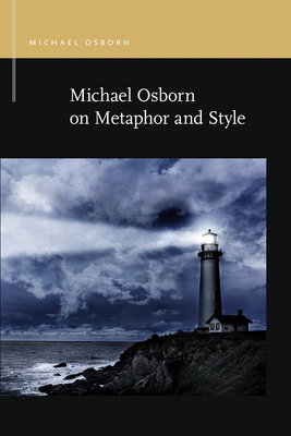 Michael Osborn on Metaphor and Style Michael Osborn on Metaphor and Style by Michael Osborn