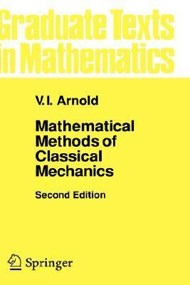 Mathematical Methods of Classical Mechanics by A. Weinstein, K. Vogtmann, Vladimir I. Arnold