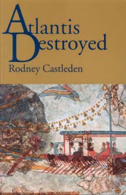 Atlantis Destroyed by Rodney Castleden