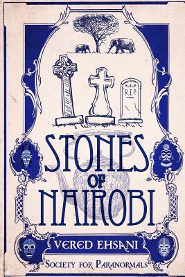 Stones of Nairobi by Vered Ehsani