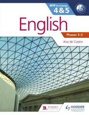 English for the Ib Myp 4 & 5: By Concept by Ana De Castro