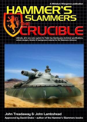 Hammer's Slammers: The Crucible by John Treadaway, John Lambshead