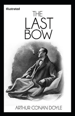 His Last Bow Book Illustrated by Arthur Conan Doyle