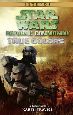 Star Wars: Republic Commando - True Colors by Karen Traviss