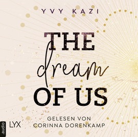 The Dream Of Us by Yvy Kazi