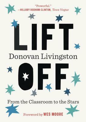 Lift Off: From the Classroom to the Stars by Donovan Livingston